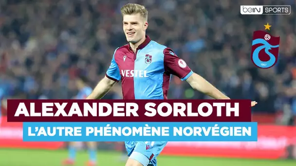 Alexander Sorloth, l'autre phénomène norvégien