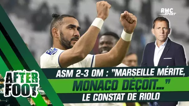 Monaco 2-3 OM : "Marseille mérite sa victoire, Monaco a été décevant" constate Riolo