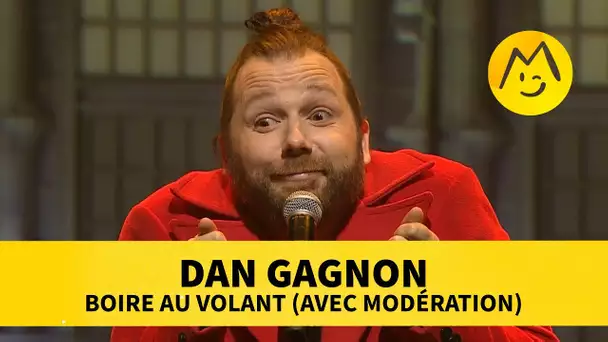 Dan Gagnon – Boire au volant (avec modération)