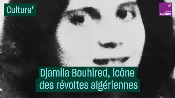 Djamila Bouhired, icône des révoltes algériennes