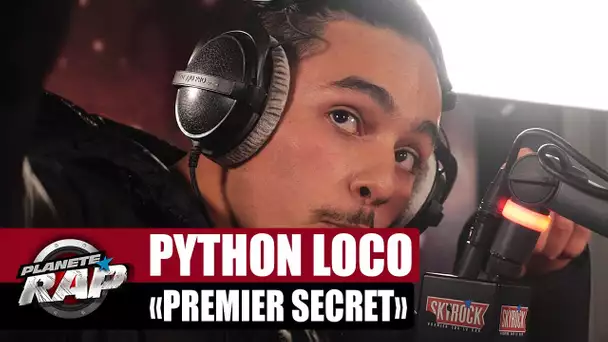 [EXCLU] Python Loco "Premier secret" #PlanèteRap