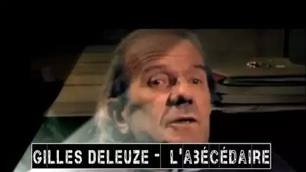 GILLES DELEUZE - L&#039;abécédaire