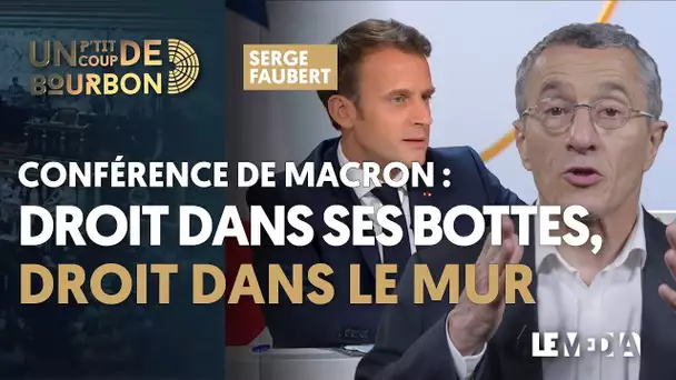 CONFÉRENCE DE MACRON : DROIT DANS SES BOTTES, DROIT DANS LE MUR