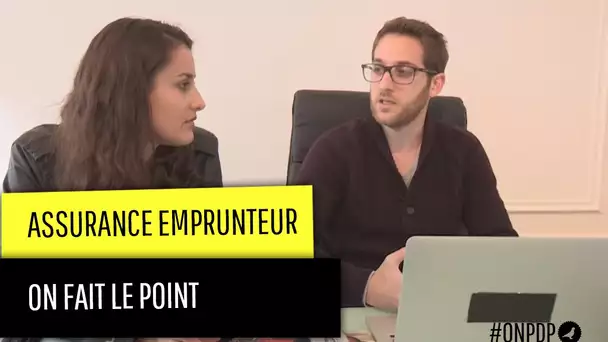 L&#039;assurance emprunteur, on fait le point