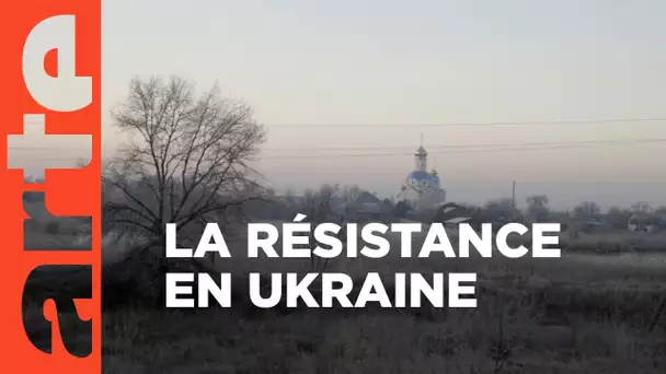 Ukraine : les guerriers de l’ombre | ARTE Reportage
