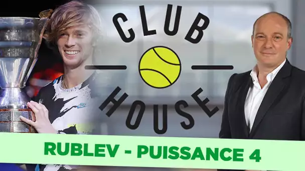 Club House : Rublev puissance 4