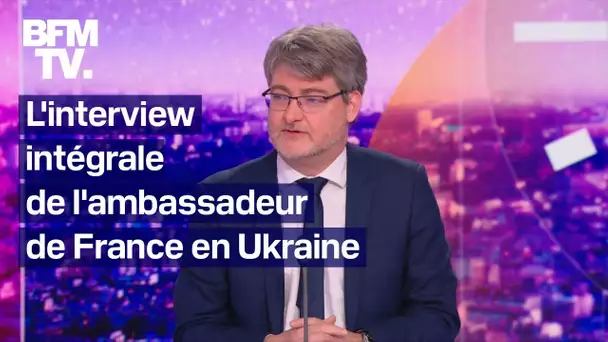 "Cette guerre va durer": l'interview intégrale de l'ambassadeur de France en Ukraine