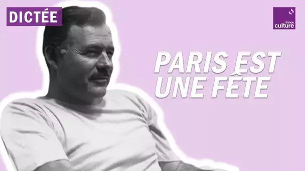 La Dictée géante : "Paris est une fête" d'Ernest Hemingway