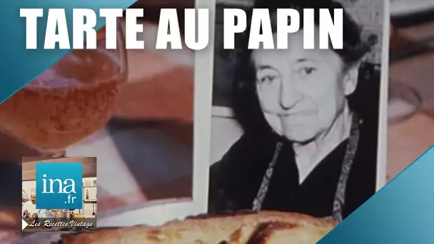 Recette : La tarte au papin de Mémère Harlé| Archive INA