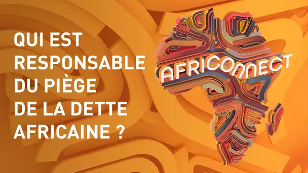 QUI EST RESPONSABLE DU PIÈGE DE LA DETTE AFRICAINE ?