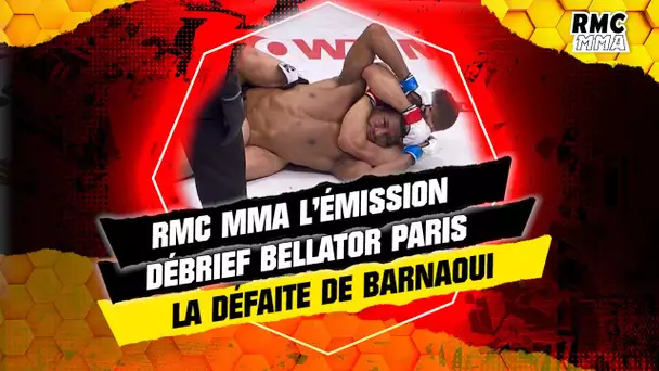 RMC MMA l'émission : Le débrief RMC Sport de la défaite de Barnaoui au Bellator Paris