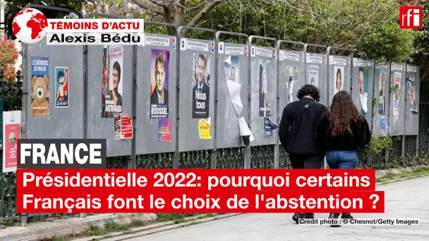 Présidentielle 2022 : pourquoi certains Français font le choix de l'abstention ? • RFI