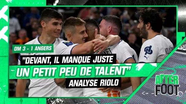 OM 3-1 Angers : "Devant, il manque juste un petit peu de talent" analyse Riolo