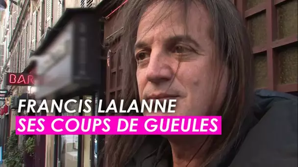 Francis Lalanne, ses coups de gueule !