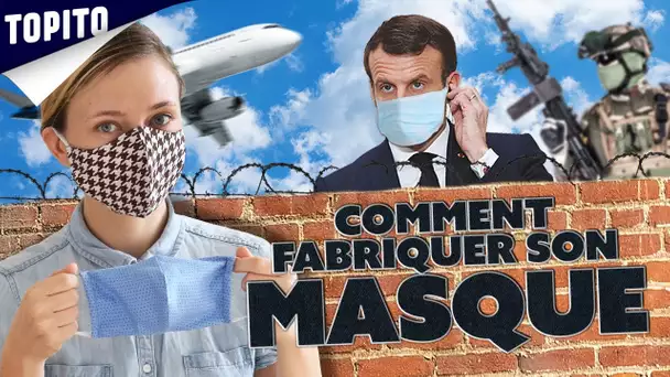 Comment fabriquer son masque ? [tuto maison 100% fiable]