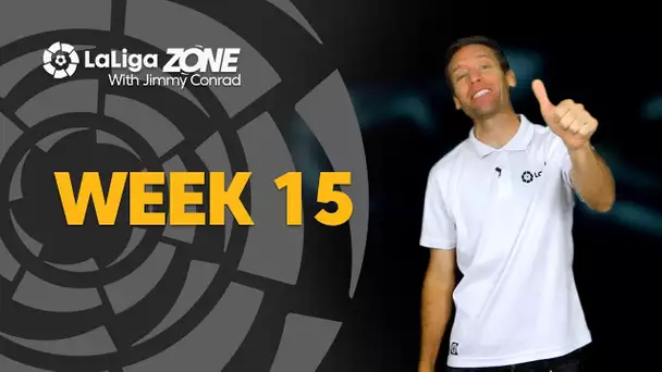 LaLiga Zone with Jimmy Conrad: Week 15