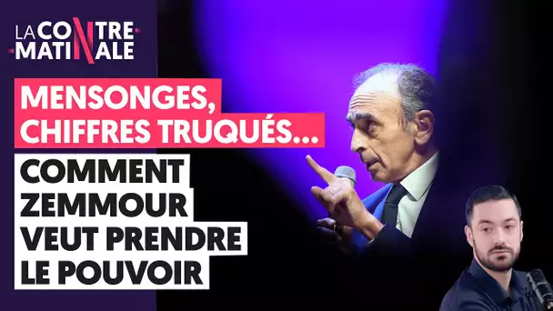 MENSONGES, CHIFFRES TRUQUÉS... : COMMENT ZEMMOUR VEUT PRENDRE LE POUVOIR