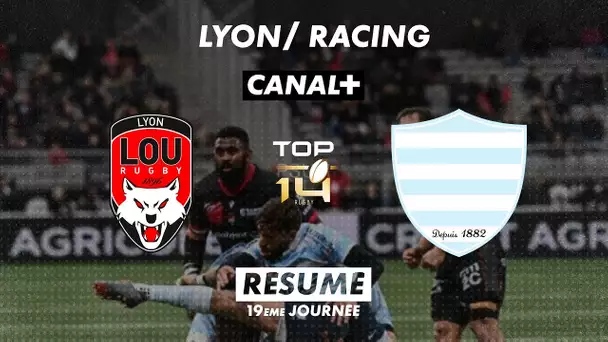 Le résumé de Lyon / Racing - TOP 14 - 19ème journée