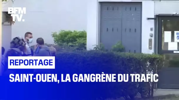 Saint-Ouen, la gangrène du trafic