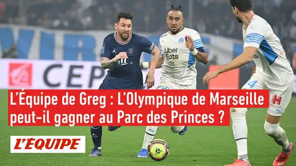L'Olympique de Marseille peut-il gagner au Parc des Princes ? - L'Équipe de Greg