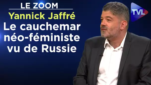 Le cauchemar néo-féministe vu de Russie - Le Zoom - Yannick Jaffré - TVL