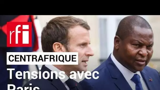 Centrafrique : tensions avec Paris • RFI