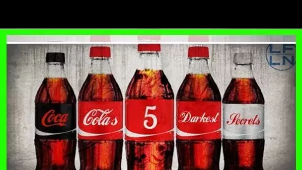 Les 5 secrets les plus sombres de Coca-Cola