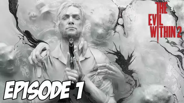 The Evil Within 2 - L&#039;aventure Horrifique | Retour dans le STEM | Ep 1