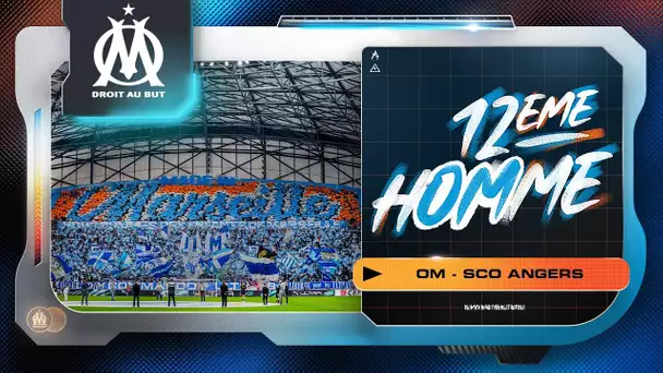 𝗟𝗲 𝟭𝟮𝗲̀𝗺𝗲 𝗵𝗢𝗠𝗺𝗲 📢 l OM 🆚 ANGERS 🥰