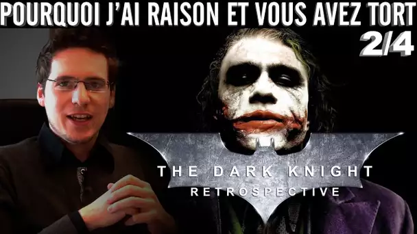 Pourquoi j&#039;ai Raison et vous avez Tort - Dark Knight Retrospective : Part 2 - The Dark Knight