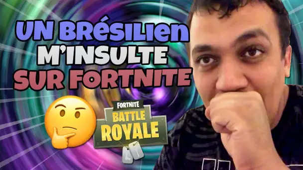 UN BRESILIEN M&#039;INSULTE SUR FORTNITE