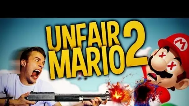 DEVIENS-JE FOU ?! - UNFAIR MARIO 2 - ON AURA SA PEAU !