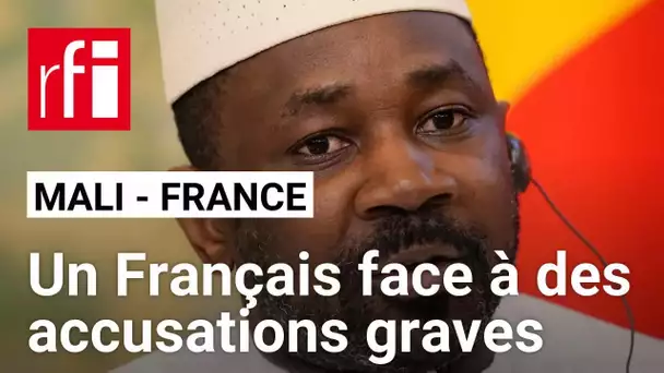 Mali : un ressortissant français accusé de « tentative de déstabilisation » • RFI