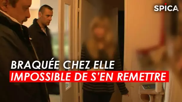 Braquée chez elle, impossible de s'en remettre