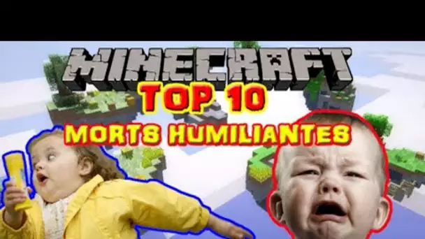 TOP 10 DES MORTS LES PLUS HUMILIANTES DANS MINECRAFT