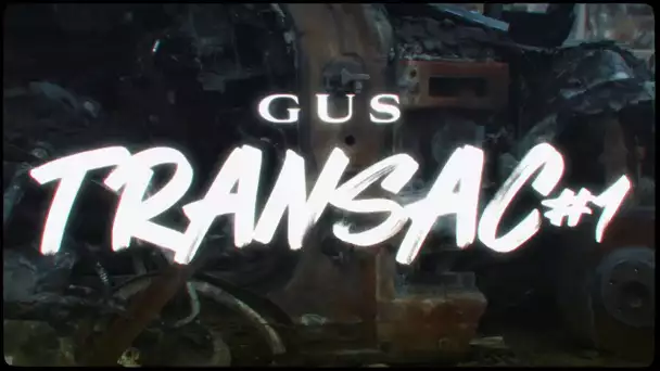 Gus - Transac #1 I Daymolition