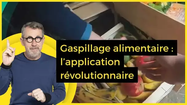 Gaspillage alimentaire : l’application révolutionnaire  - C Jamy