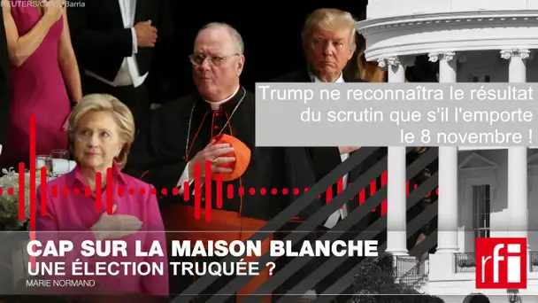 [Cap sur la Maison Blanche] Une élection truquée ?