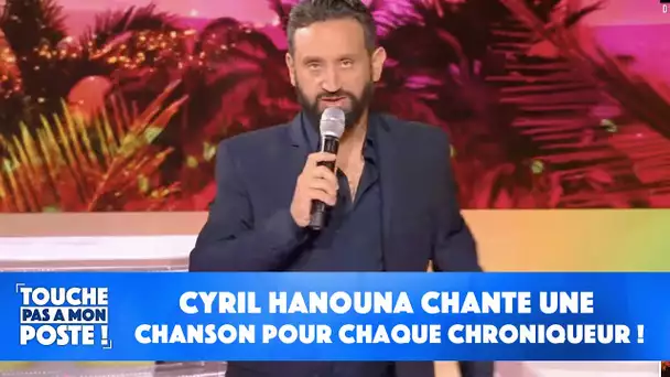 Cyril Hanouna chante une chanson pour chaque chroniqueur !