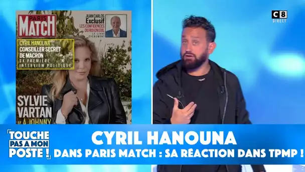Cyril Hanouna dans Paris Match : sa réaction dans TPMP !