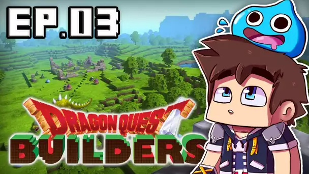 Dragon Quest Builder #03 | L&#039;ATTAQUE DES MONSTRES