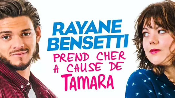 RAYANE BENSETTI PREND CHER À CAUSE DE TAMARA