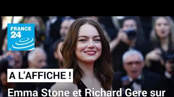 Á l'Affiche à Cannes : Emma Stone et Richard Gere sur le tapis rouge • FRANCE 24