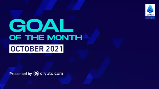 Goal Of The Month October 2021 | Presented By crypto.com | Serie A TIM 2021/22