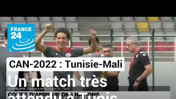 CAN-2022 : Tunisie-Mali, un match très attendu à Tunis • FRANCE 24