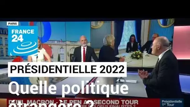 Présidentielle 2022 : quelle politique étrangère pour les deux finalistes ? • FRANCE 24