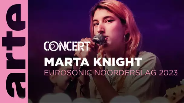 Marta Knight - Eurosonic Norderslag 2023 - @arteconcert
