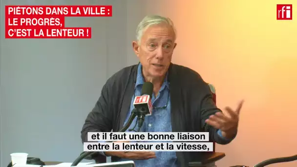 Piétons dans la ville : le progrès, c'est la lenteur !