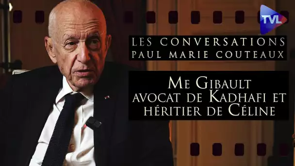 Me Gibault : avocat de Kadhafi et héritier de Céline - Les Conversations n°26 - TVL