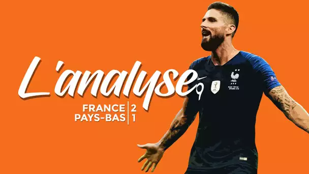 Ce que le match d'hier nous a appris (France 2-1 Pays-Bas) | L'analyse du lendemain